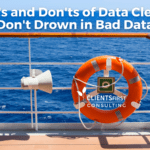 The Do's and Don'ts of Data Cleaning – Don't Drown in Bad Data