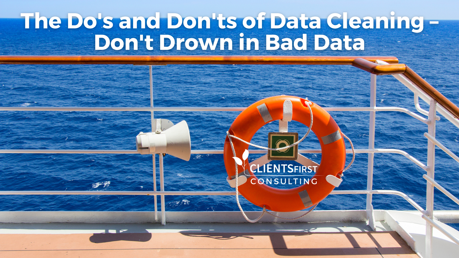 The Do's And Don'ts Of Data Cleaning – Don't Drown In Bad Data