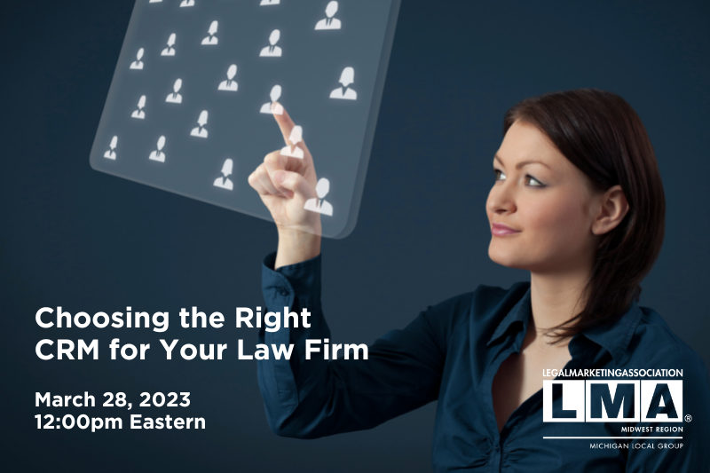 LMA Michigan Webinar: Choosing The Right CRM For Your Law Firm