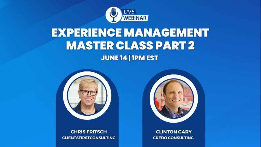 Experience Management Master Class Part 2: Moving From Why to How –Next Steps on the Road to Experience Management Success