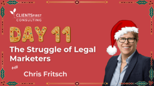 Day 11 The Struggle of Legal Marketers in the Modern Era