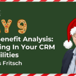 Day 9 Cost Benefit Analysis - Investing In Your CRM Capabilities