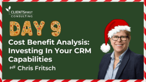 Day 9 Cost Benefit Analysis - Investing In Your CRM Capabilities
