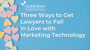 Candy hearts with a blue background and the words spelling out "Three Ways to Get Lawyers to Fall in Love with Marketing Technology"
