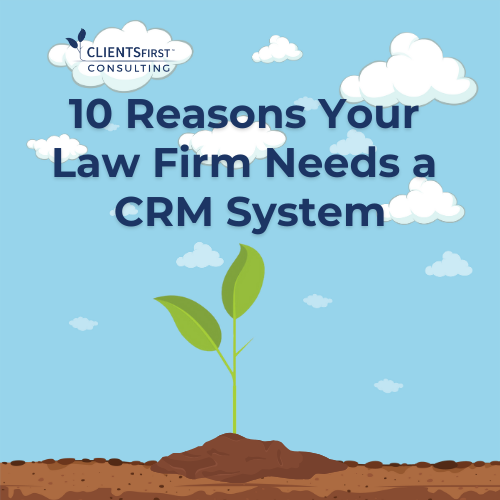 10 Reasons Your Law Firm Needs a CRM System