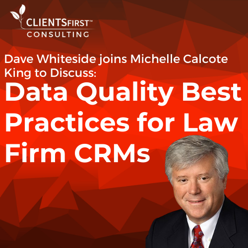 Data Quality Best Practices for Law Firm CRMs - Podcast with Dave Whiteside