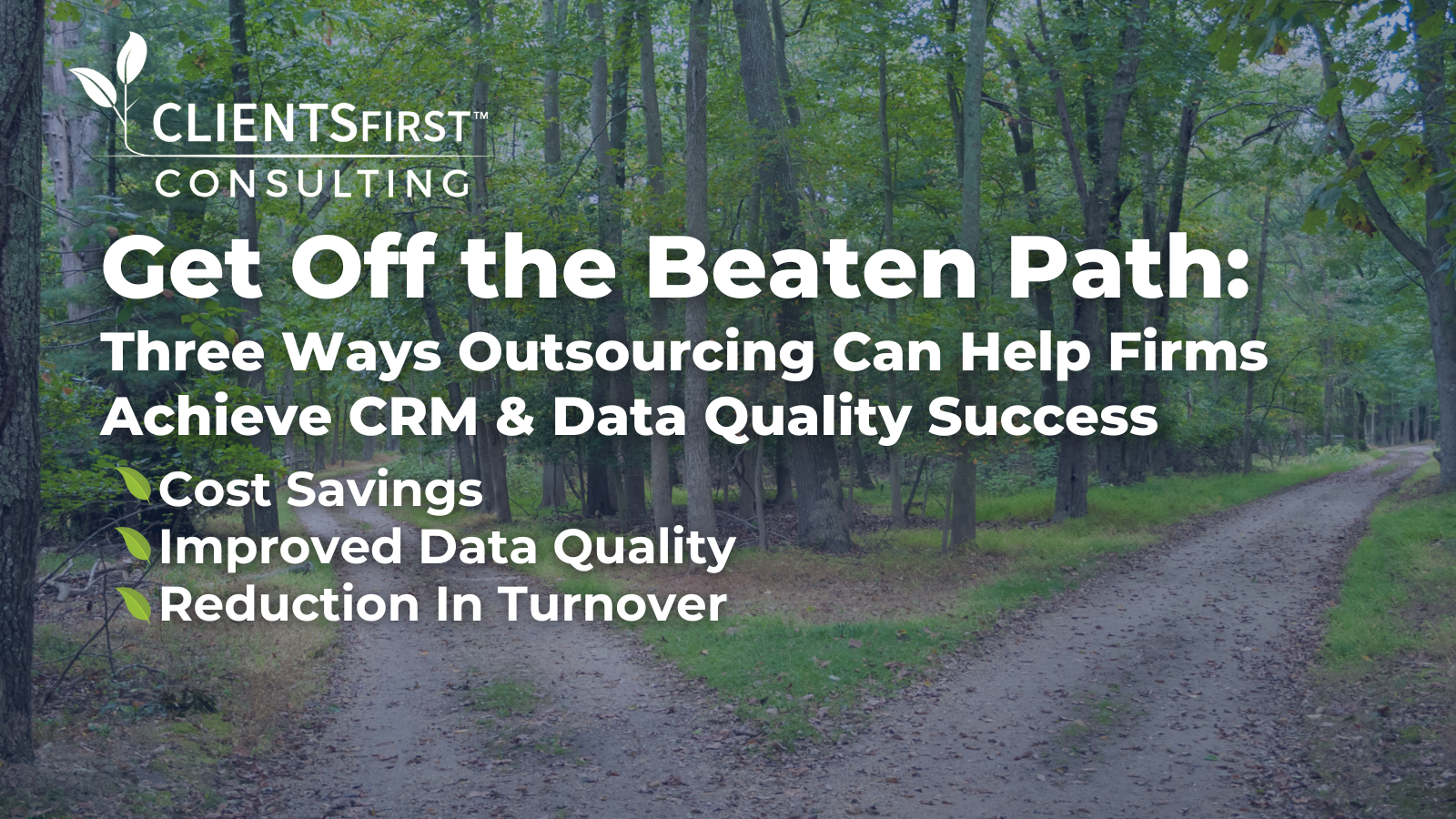 Get Off The Beaten Path: Three Ways Outsourcing Can Help Firms Achieve CRM & Data Quality Success