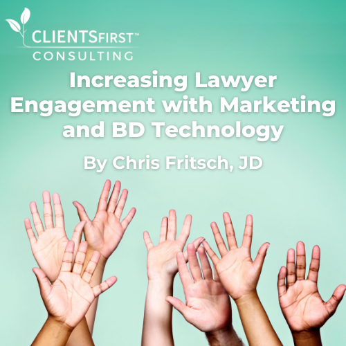 Increasing Lawyer Engagement With Marketing and BD Technology