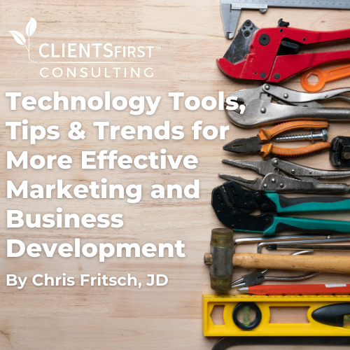 Technology, Tools, Tips & Trends For More Effective Marketing and Business Development