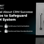 A locked safe with the CLIENTSFirst Consulting logo and the title that reads "Getting Real About CRM Success Four Steps to Safeguard Your CRM System" with four unlocked icons with the four ways you can safeguard your CRM system