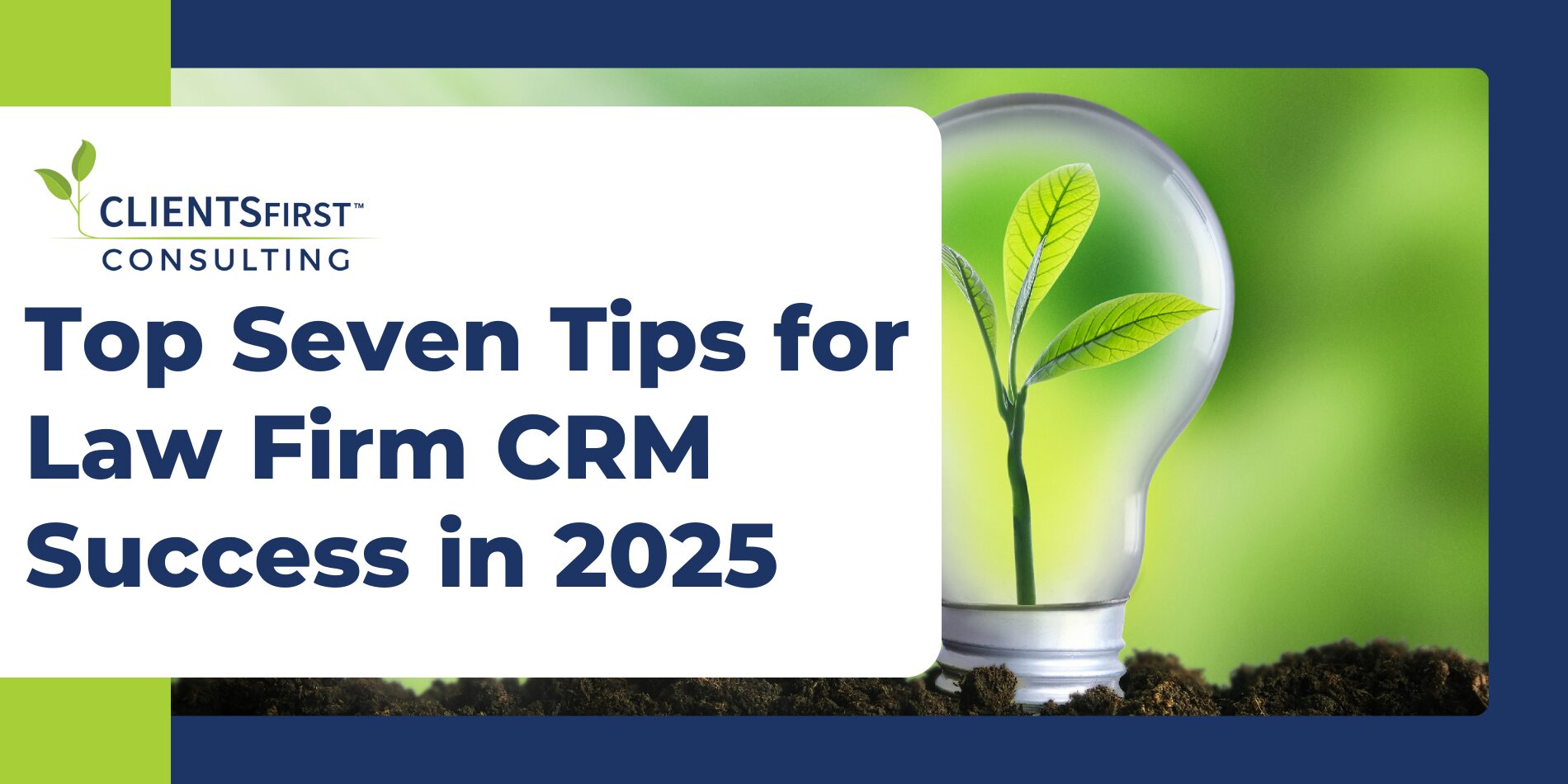 Top Seven Tips for Law Firm CRM Success in 2025